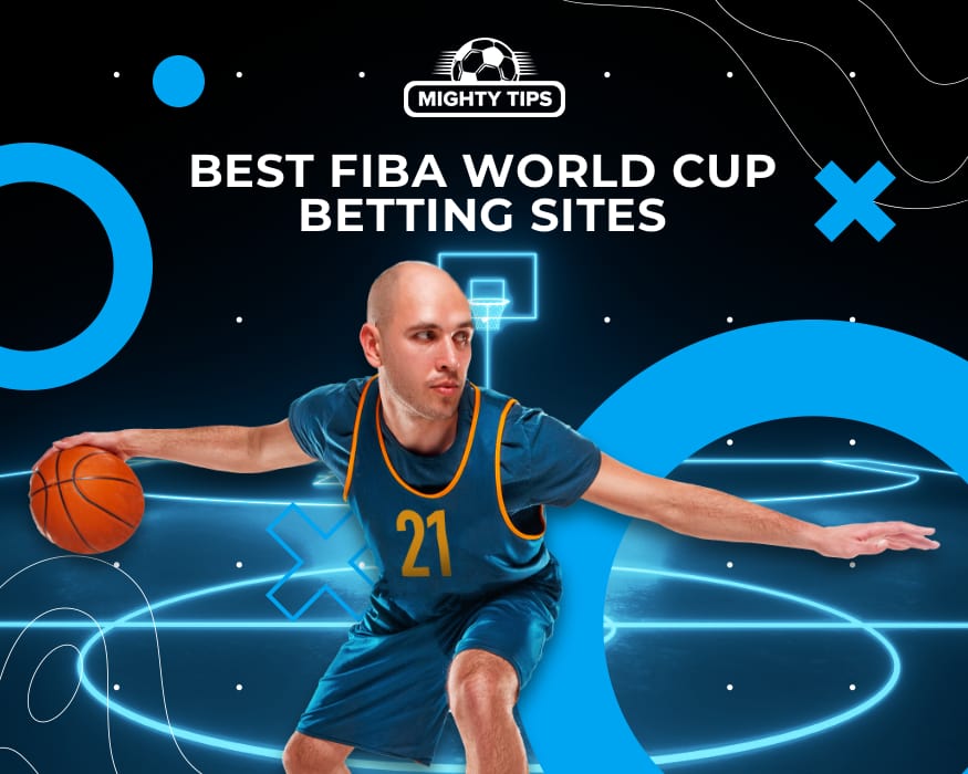 Best FIBA World Cup Betting Sites